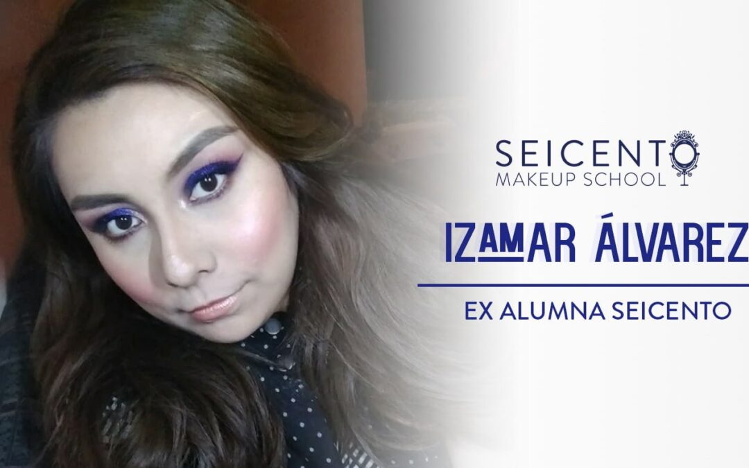 CONOCE A IZAMAR ÁLVAREZ, EX ALUMNA SEICENTO