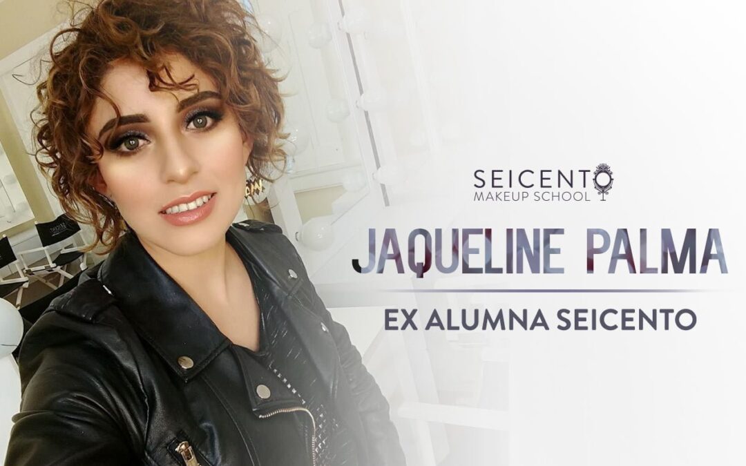 CONOCE A JAQUELINE PALMA, EX ALUMNA SEICENTO