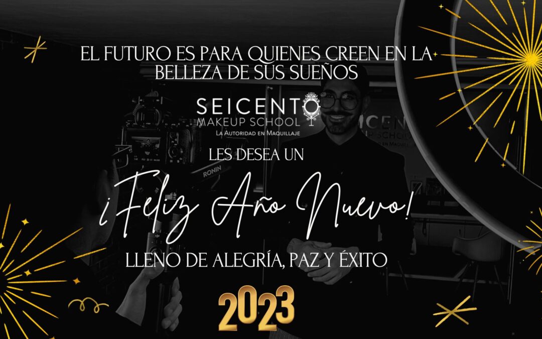 SEICENTO MAKEUP SCHOOL LES DESEA UN FELÍZ Y PRÓSPERO AÑO NUEVO