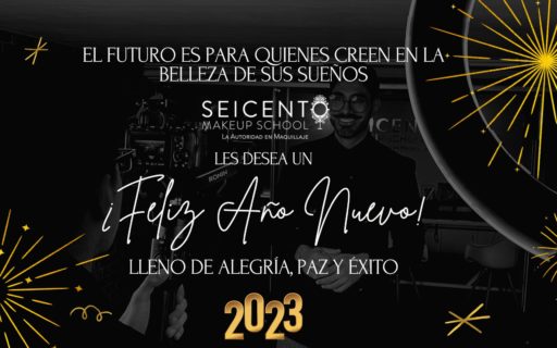 SEICENTO MAKEUP SCHOOL LES DESEA UN FELÍZ Y PRÓSPERO AÑO NUEVO