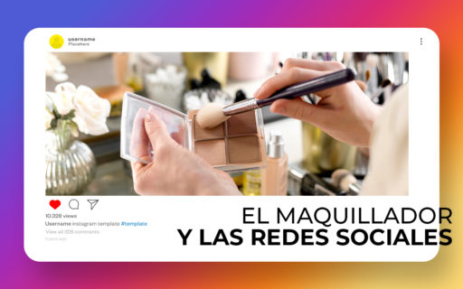LAS REDES SOCIALES PARA MAQUILLADORES