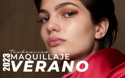 TENDENCIAS DE MAQUILLAJE PARA ESTE VERANO 2023