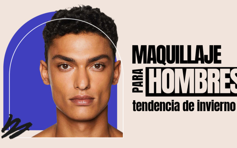 MAQUILLAJE PARA HOMBRE: Tendencias de invierno