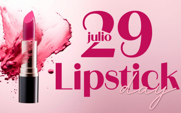 ¡LIPSTICK DAY! UN TRIBUTO AL PODER DEL COLOR EN LOS LABIOS