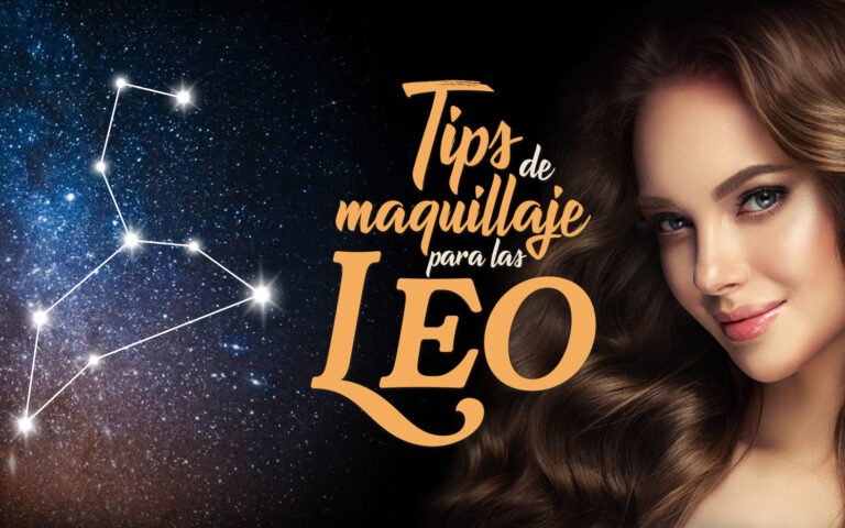 ¡TIPS DE MAQUILLAJE PARA LAS LEO!