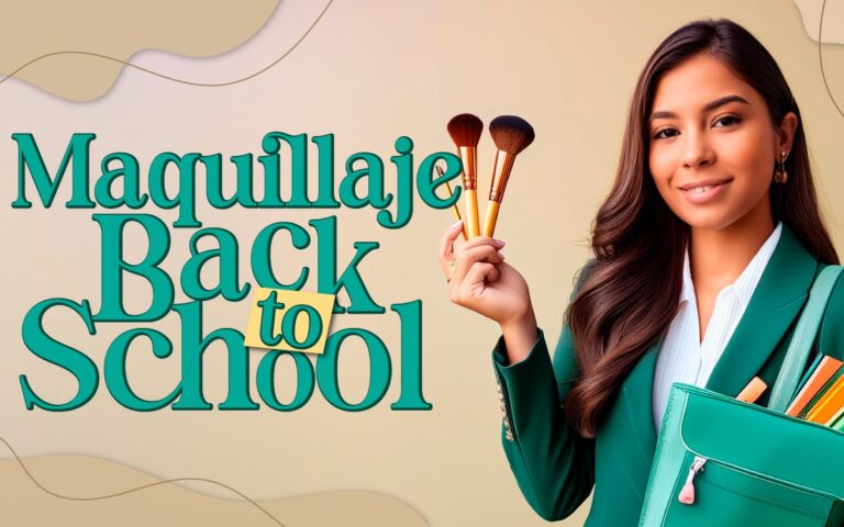 ¡MAQUILLAJE BACK TO SCHOOL!