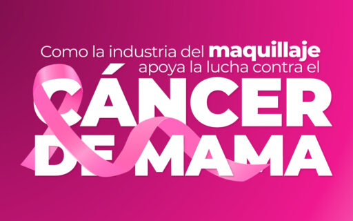 COMO LA INDUSTRIA DEL MAQUILLAJE APOYA A LA LUCHA CONTRA EL CÁNCER DE MAMA
