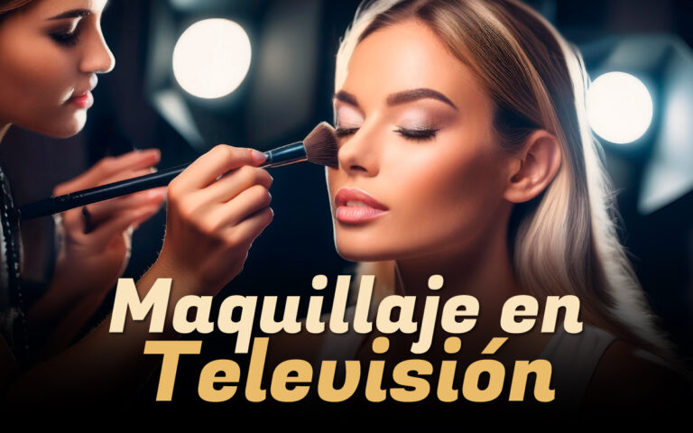 LA IMPORTANCIA DEL MAQUILLAJE EN TELEVISIÓN