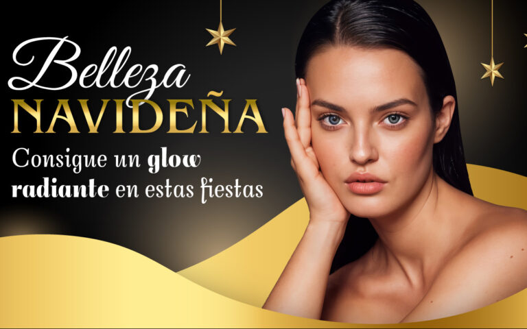 BELLEZA NAVIDEÑA: CÓMO CONSEGUIR UN GLOW RADIANTE EN LAS FIESTAS