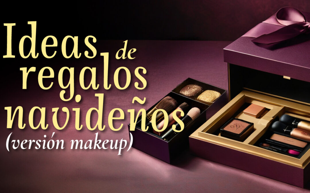IDEAS DE REGALOS RELACIONADOS CON LA BELLEZA: SORPRENDE A TUS SERES QUERIDOS