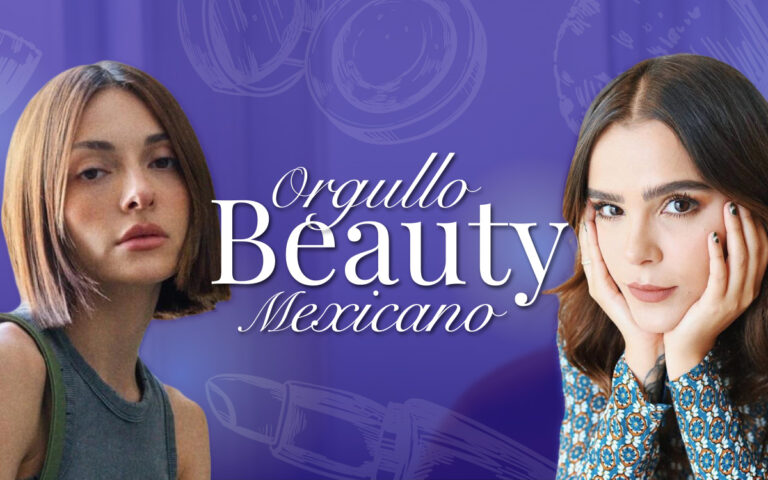 ORGULLO BEAUTY: MEXICANOS QUE FUNDARON SU MARCA DE MAQUILLAJE