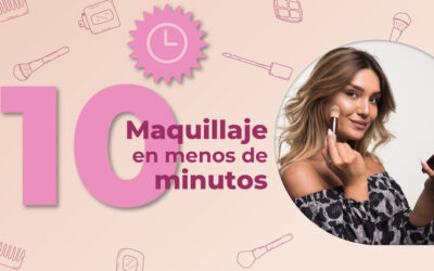 MAQUILLAJE EN MENOS DE 10 MINUTOS