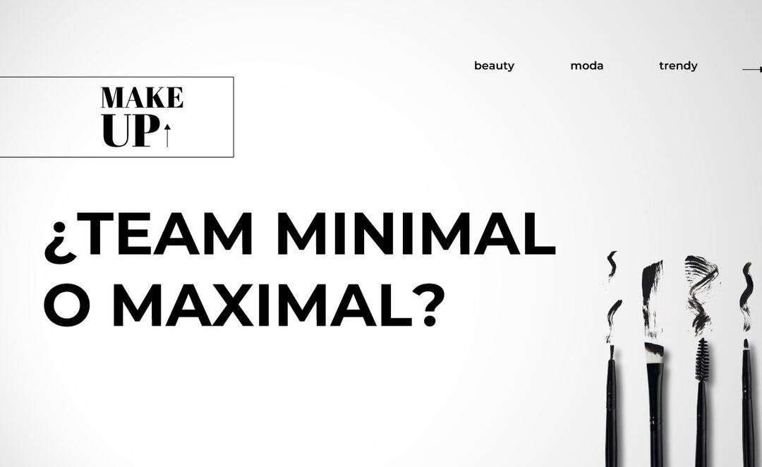 MAKEUP ¿TEAM MINIMAL O MAXIMAL?