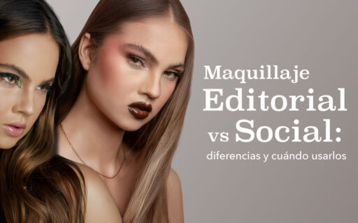 MAQUILLAJE EDITORIAL VS. MAQUILLAJE SOCIAL: DIFERENCIAS Y CUÁNDO USARLOS.