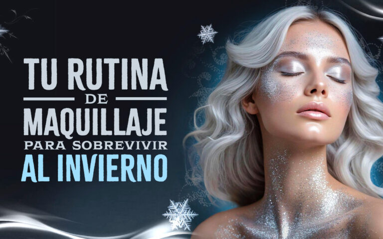 TU RUTINA DE MAQUILLAJE PARA SOBREVIVIR AL INVIERNO