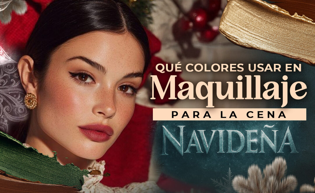 QUE COLORES USAR EN MAQUILLAJE PARA LA CENA NAVIDEÑA