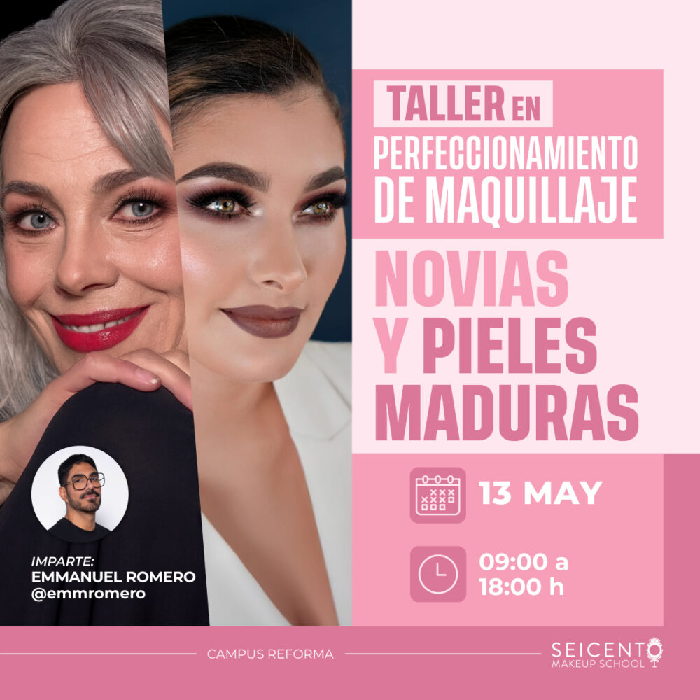 TALLER DE PERFECCIONAMIENTO EN MAQUILLAJE DE NOVIAS Y PIELES MADURAS | 13 DE MAYO | REFORMA