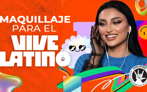 MAQUILLAJE PARA EL VIVE LATINO