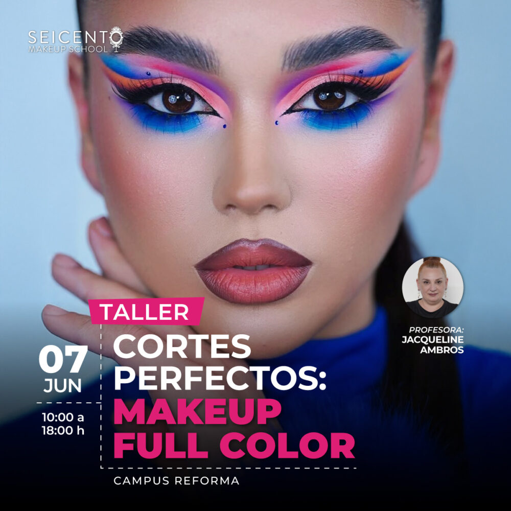 TALLER CORTES PERFECTOS: MAKEUP FULL COLOR