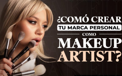 ¿CÓMO CREAR TU MARCA PERSONAL COMO MAKEUP ARTIST?