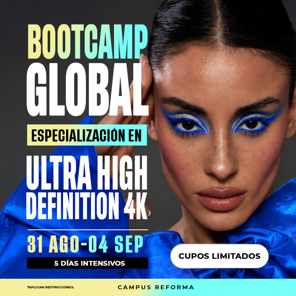 ESPECIALIDAD BOOTCAMP ULTR HIGH DEFINITION 4K | CAMPUS REFORMA