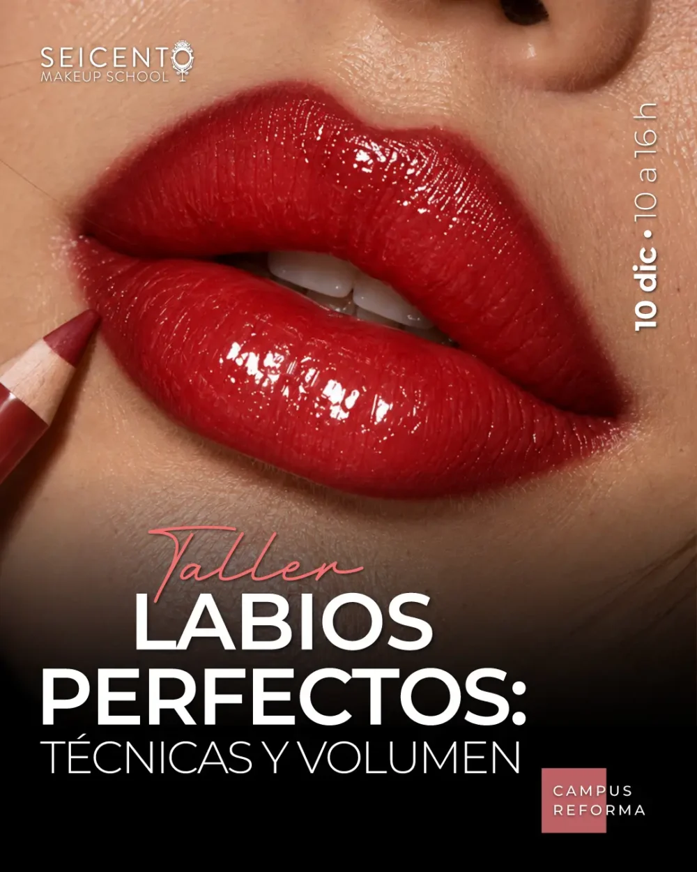 TALLER LABIOS PERFECTOS: TÉCNICAS Y VOLUMEN | 10 DE DICIEMBRE |  CAMPUS REFORMA